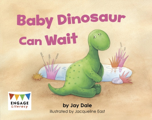 Book cover of: Baby Dinosaur Can Wait. By: Jay Dale