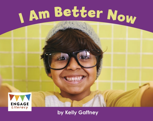 Book cover of: I Am Better Now. By: Kelly Gaffney