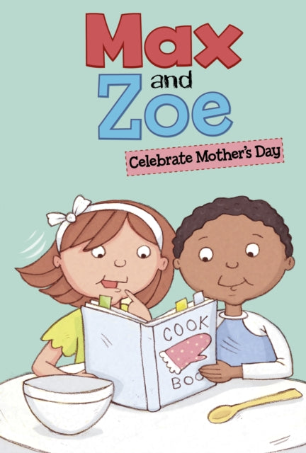 Book cover of: Max and Zoe Celebrate Mother's Day. By: Shelley Swanson Sateren