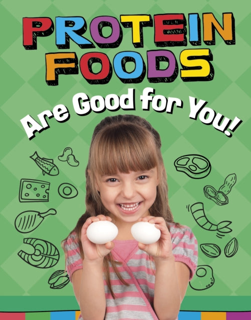 Book cover of: Protein Foods Are Good for You!. By: Gloria Koster