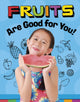 Book cover of: Fruits Are Good for You!. By: Gloria Koster