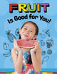 Book cover of: Fruits Are Good for You!. By: Gloria Koster