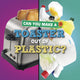 Book cover of: Can You Make a Toaster Out of Plastic?. By: Susan B. Katz