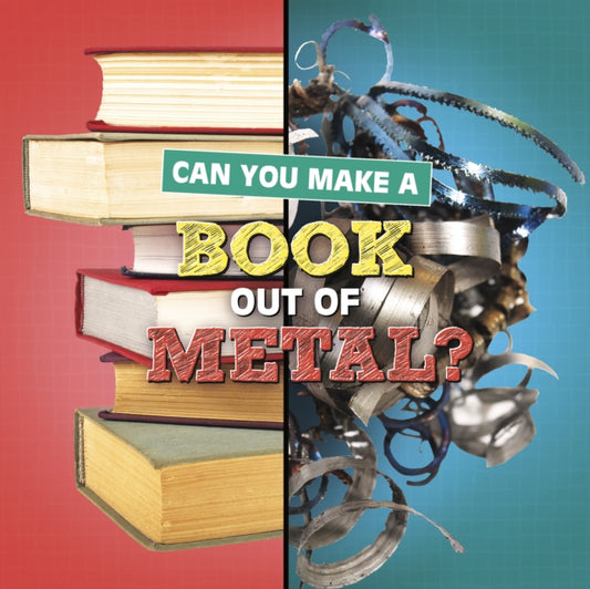 Book cover of: Can You Make a Book Out of Metal?. By: Susan B. Katz
