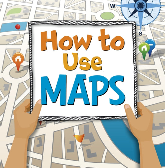 Book cover of: How to Use Maps. By: Susan Ahmadi Hansen