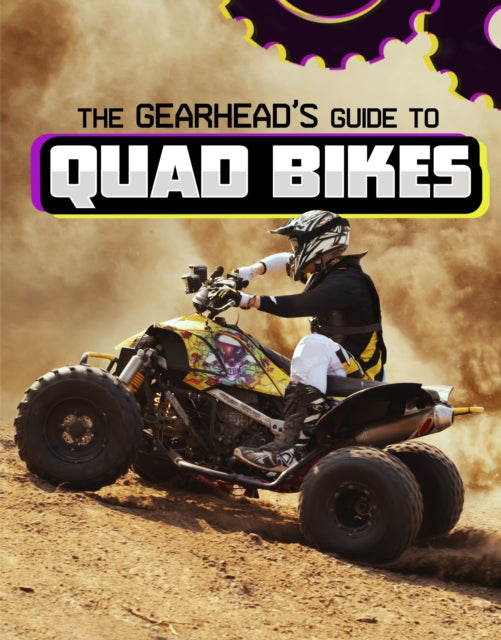 Book cover of: Gearhead's Guide to Quad Bikes. By: Lisa J. Amstutz