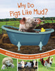 Book cover of: Why Do Pigs Like Mud?. By: Katherine Rawson
