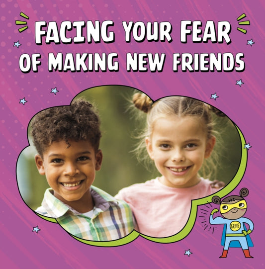 Book cover of: Facing Your Fear of Making New Friends. By: Renee Biermann