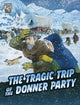 Book cover of: Tragic Trip of the Donner Party. By: John Micklos Jr.