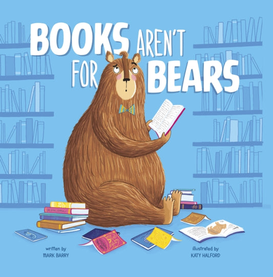 Book cover of: Books Aren't for Bears. By: Mark Barry