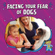 Book cover of: Facing Your Fear of Dogs. By: Nicole A. Mansfield