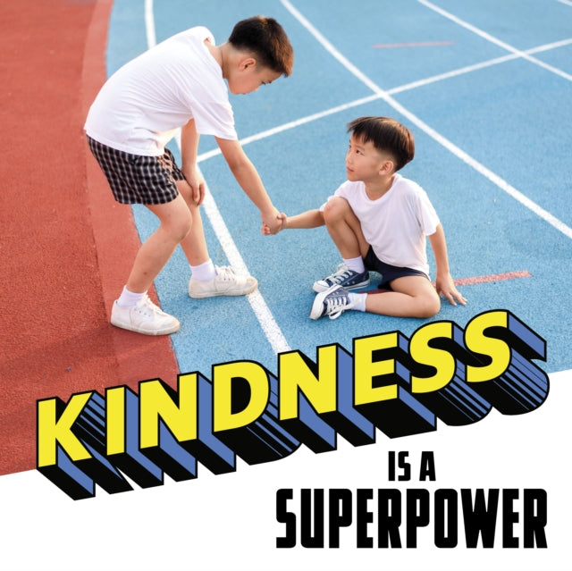 Book cover of: Kindness Is a Superpower. By: Mari C. Schuh
