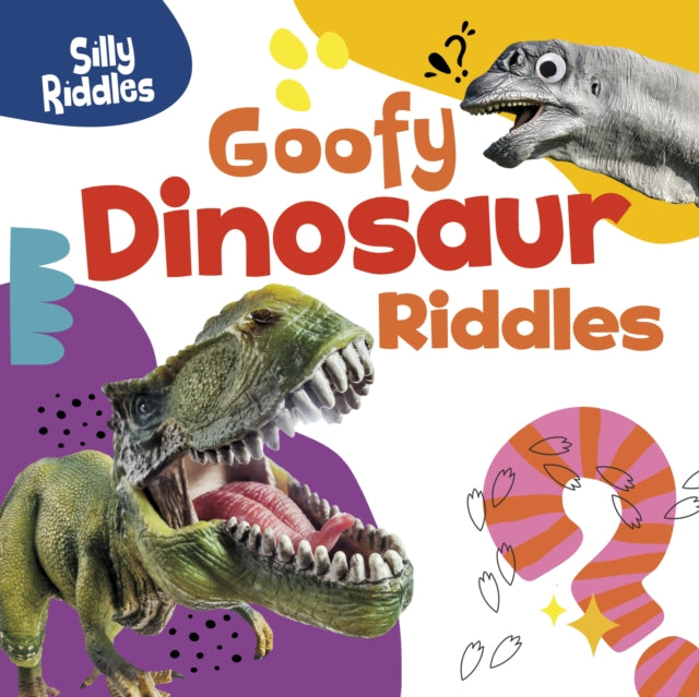 Book cover of: Goofy Dinosaur Riddles. By: A. J. Sautter
