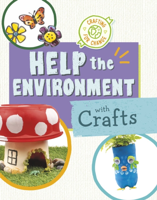 Book cover of: Help the Environment with Crafts. By: Ruthie Van Oosbree