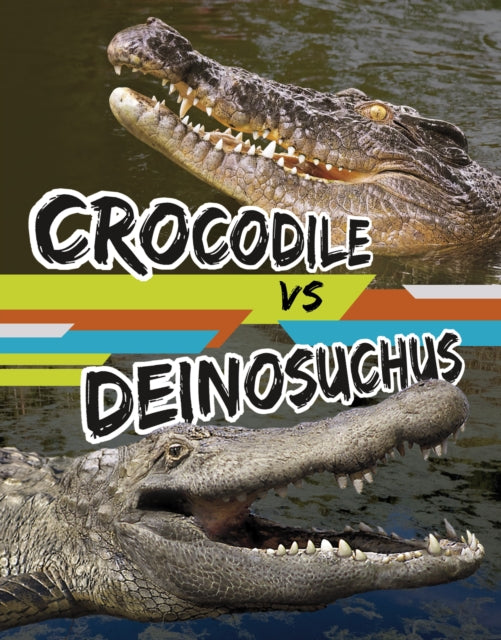 Book cover of: Crocodile vs Deinosuchus. By: Charles C. Hofer