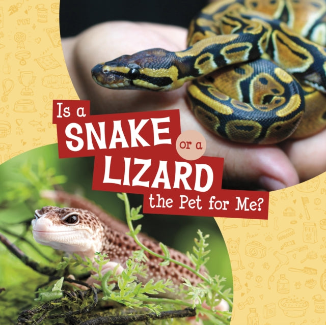 Book cover of: Is a Snake or a Lizard the Pet for Me?