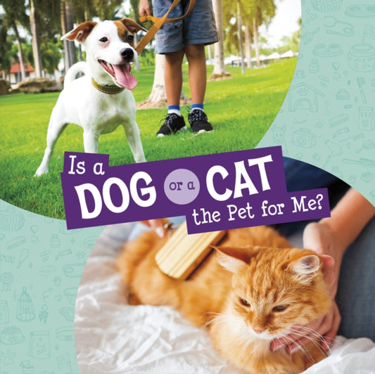 Book cover of: Is a Dog or a Cat the Pet for Me?. By: Jaclyn Jaycox
