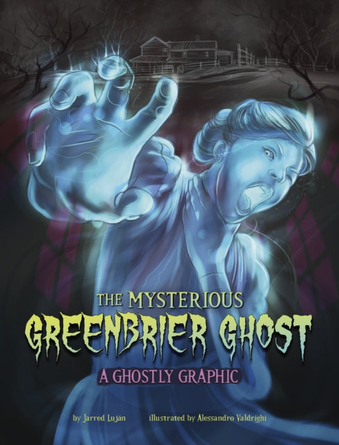 Book cover of: Mysterious Greenbrier Ghost. By: Jarred Luján