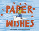 Book cover of: Paper Wishes. By: Tara Knudson
