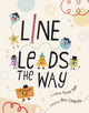 Book cover of: Line Leads the Way. By: Laura Purdie Salas