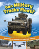 Book cover of: Can Military Trucks Float?. By: Heather E. Schwartz