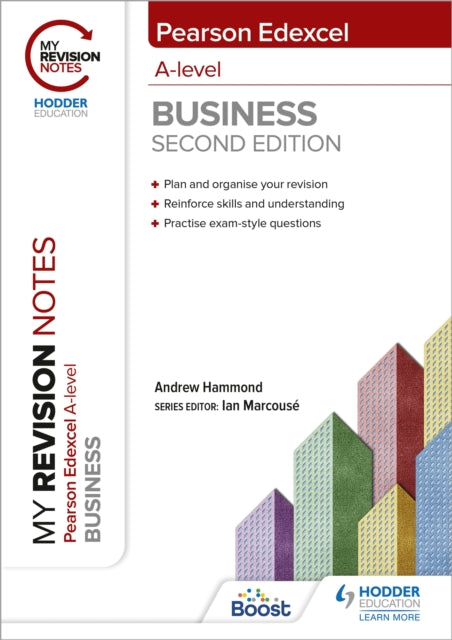 My Revision Notes: Edexcel A-level Business Second Edition 9781398311916 Andrew Hammond