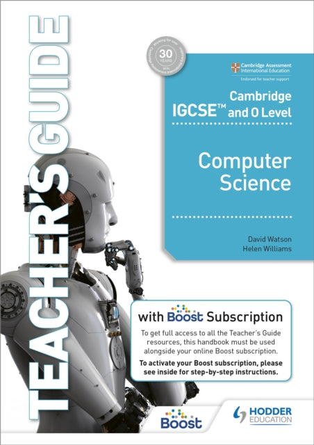 Book cover of: Cambridge IGCSE and O Level Computer Science Teacher's Guide with Boost Subscription. By: Watson, David