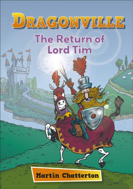 Book cover of: Reading Planet: Astro – Dragonville: The Return of Lord Tim - Mercury/Purple band. By: Martin Chatterton