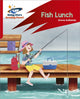 Book cover of: Reading Planet: Rocket Phonics – Target Practice – Fish Lunch – Red B. By: Abigail Steel
