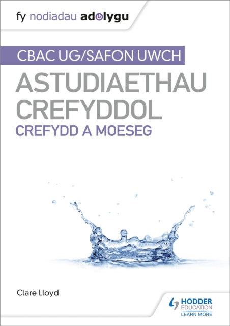 Book cover of: Fy Nodiadau Adolygu: CBAC Safon Uwch Astudiaethau Crefyddol – Crefydd a Moeseg