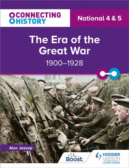 Book cover of: Connecting History: National 4 & 5 The Era of the Great War, 1900–1928. By: Alec Jessop