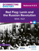 Connecting History: National 4 & 5 Red Flag: Lenin and the Russian Revolution, 1894–1921 9781398345447 Alec Jessop