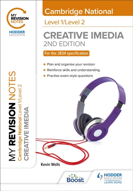 Book cover of: My Revision Notes: Level 1/Level 2 Cambridge National in Creative iMedia: Second Edition. By: Kevin Wells