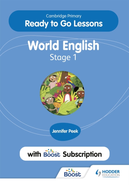 Book cover of: Cambridge Primary Ready to Go Lessons for World English 1 with Boost Subscription. By: Jennifer Peek
