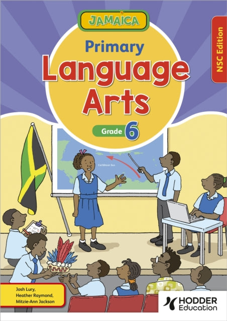 Book cover of: Jamaica Primary Language Arts Book 6 NSC Edition. By: Josh Lury