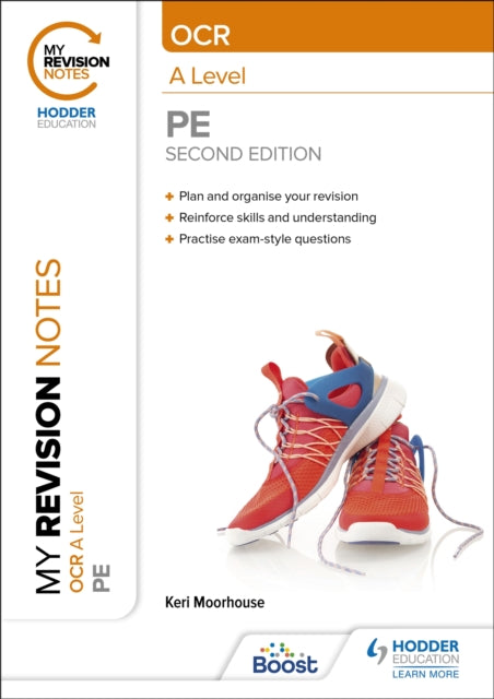 My Revision Notes: OCR A Level PE: Second Edition 9781398360600 Keri Moorhouse