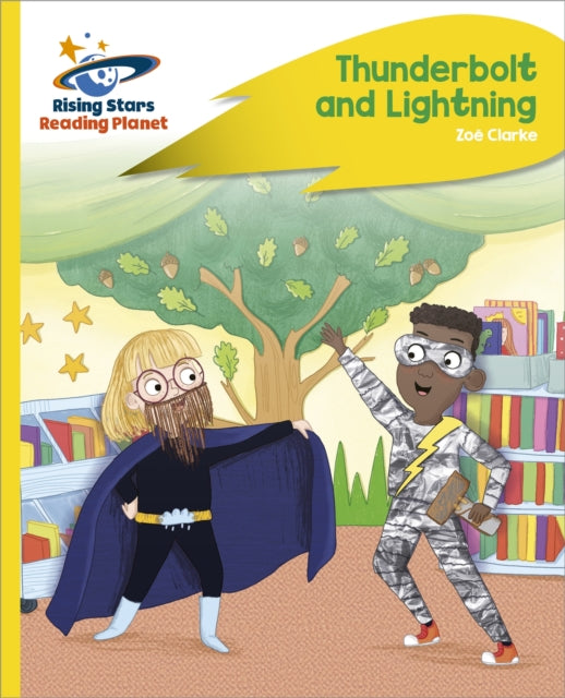 Book cover of: Reading Planet - Thunderbolt and Lightning - Yellow Plus: Rocket Phonics. By: Zoe Clarke