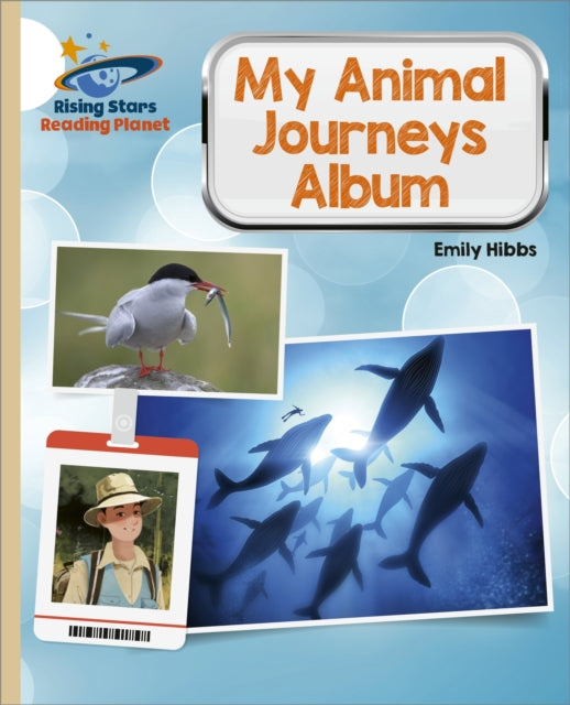 Book cover of: Reading Planet - My Animal Journeys Album - Gold: Galaxy. By: Emily Hibbs