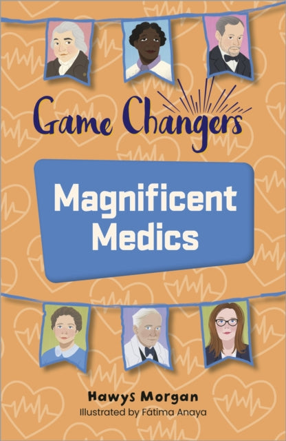 Book cover of: Reading Planet KS2: Game Changers: Magnificent Medics - Mercury/Brown. By: Fatima Anaya