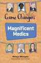 Book cover of: Reading Planet KS2: Game Changers: Magnificent Medics - Mercury/Brown. By: Fatima Anaya