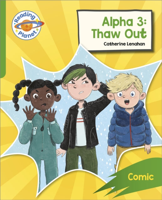 Book cover of: Reading Planet: Rocket Phonics – Target Practice - Alpha 3: Thaw Out - Green. By: Catherine Lenahan