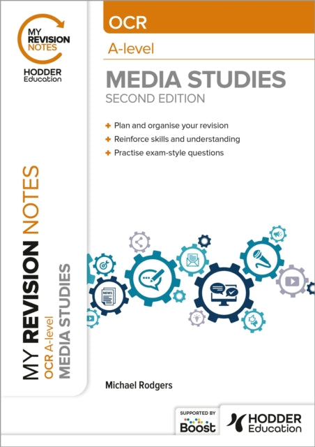 My Revision Notes: OCR A Level Media Studies Second Edition 9781398384569 Michael Rodgers