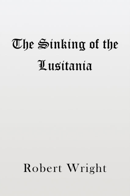 Book cover of: Sinking of the Lusitania
