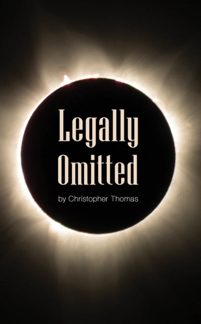 Book cover of: Legally Omitted. By: Christopher Thomas