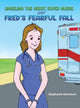 Book cover of: Angelina the Great Super Nurse and Fred's Fearful Fall. By: Stephanie Dennison