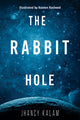 Book cover of: Rabbit Hole. By: Jhancy Kalam