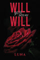 Book cover of: Will You into My Will