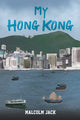 Book cover of: My Hong Kong. By: Malcolm Jack