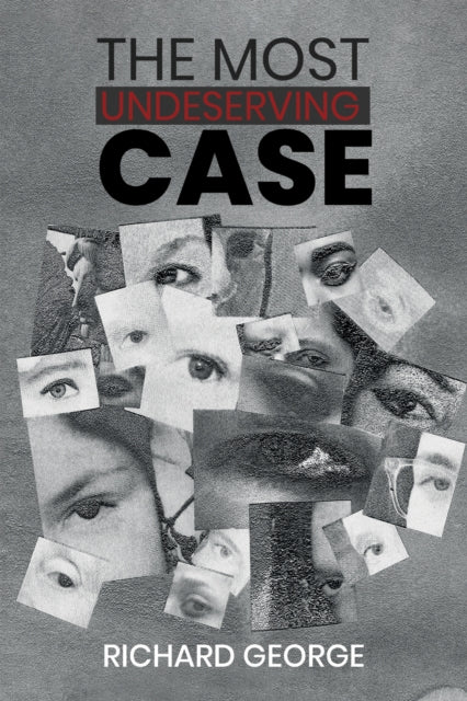 Book cover of: Most Undeserving Case. By: Richard George
