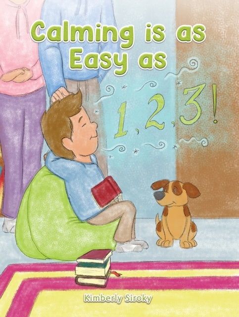 Book cover of: Calming Is as Easy as 1, 2, 3!. By: Kimberly Siroky